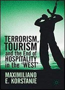 Terrorism, Tourism And The End Of Hospitality In The West