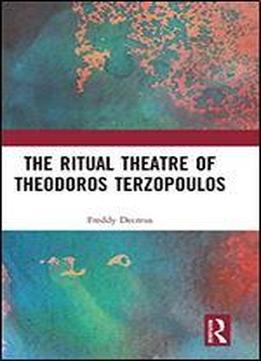 The Ritual Theatre Of Theodoros Terzopoulos