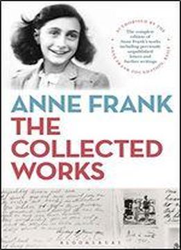 Anne Frank: The Collected Works