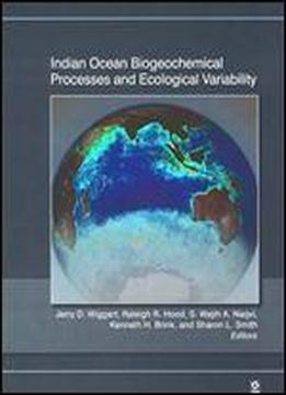 Indian Ocean Biogeochemical Processes And Ecological Variability