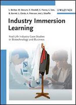 Industry Immersion Learning: Real-life Industry Case-studies In Biotechnology And Business