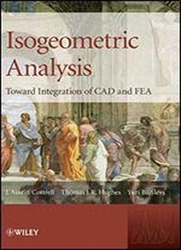 Isogeometric Analysis: Toward Integration Of Cad And Fea