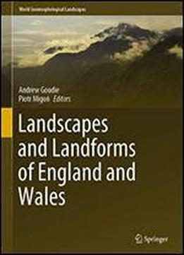 Landscapes And Landforms Of England And Wales