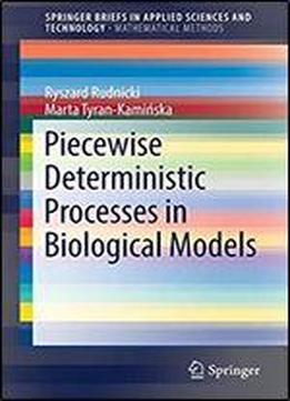 Piecewise Deterministic Processes In Biological Models (springerbriefs In Applied Sciences And Technology)