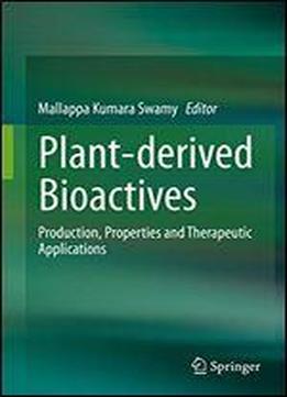 Plant-derived Bioactives: Production, Properties And Therapeutic Applications