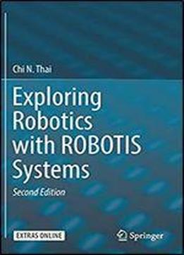 Exploring Robotics With Robotis Systems, 2nd Edition