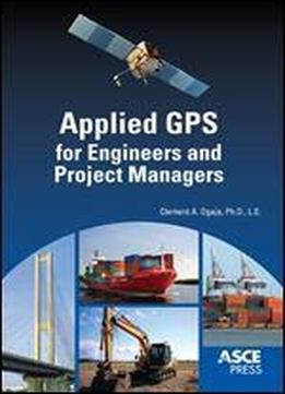 Applied Gps For Engineers And Project Managers