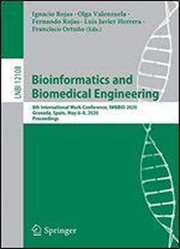 Bioinformatics And Biomedical Engineering: 8th International Work-conference, Iwbbio 2020, Granada, Spain, May 68, 2020, Proceedings