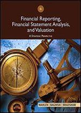 Financial Reporting, Financial Statement Analysis And Valuation