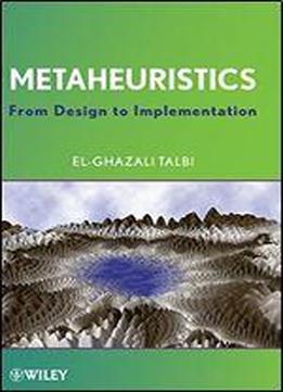 Metaheuristics: From Design To Implementation (wiley Series On Parallel And Distributed Computing)