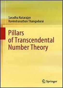Pillars Of Transcendental Number Theory