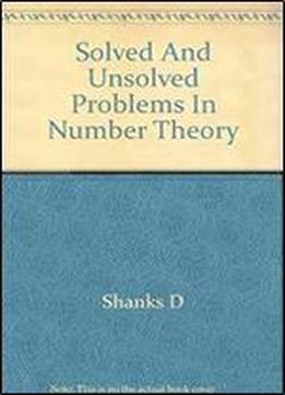 Solved And Unsolved Problems In Number Theory