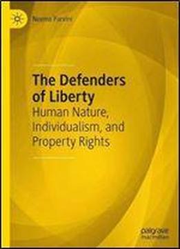 The Defenders Of Liberty: Human Nature, Individualism, And Property Rights