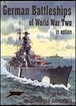 German Battleships Of World War Two In Action (squadron Signal 4023)