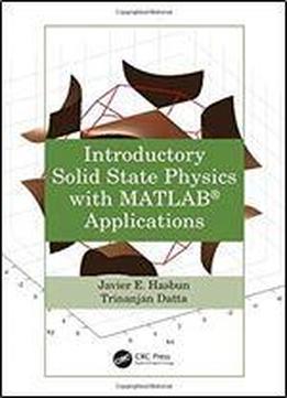 Introductory Solid State Physics With Matlab Applications