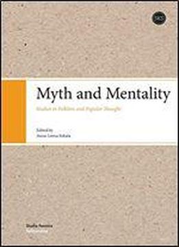 Myth And Mentality: Studies In Folklore And Popular Thought (sf Folkloristica)