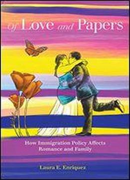 Of Love And Papers: How Immigration Policy Affects Romance And Family