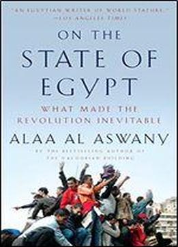 On The State Of Egypt: What Made The Revolution Inevitable