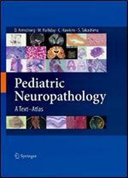 Pediatric Neuropathology: A Text-atlas