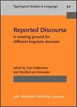 Reported Discourse: A Meeting Ground For Different Linguistic Domains