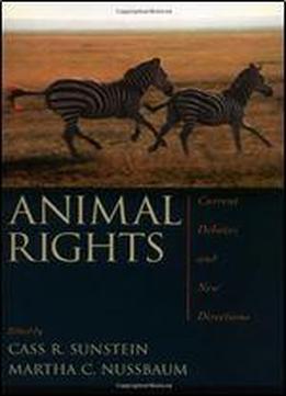 Animal Rights: Current Debates And New Directions