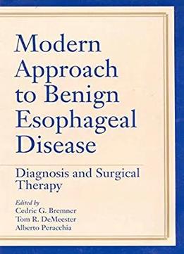 Modern Approach To Benign Esophageal Disease: Diagnosis And Surgical Therapy