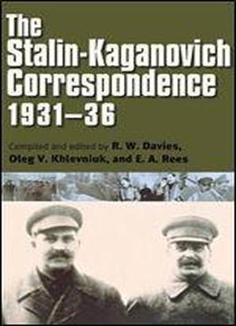 The Stalin-kaganovich Correspondence, 1931-1936