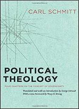 Political Theology: Four Chapters On The Concept Of Sovereignty