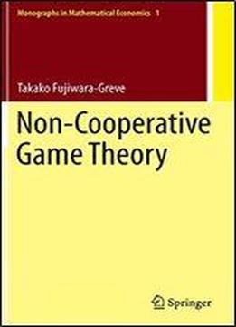 Non-cooperative Game Theory (monographs In Mathematical Economics)