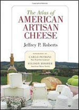 The Atlas Of American Artisan Cheese