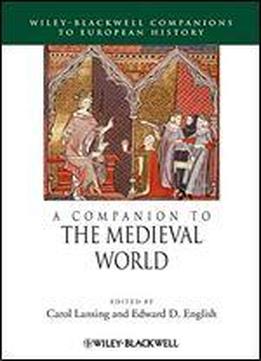 A Companion To The Medieval World (blackwell Companions To European History)
