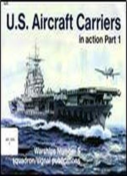 U.s. Aircraft Carriers In Action, Part 1 (warships)