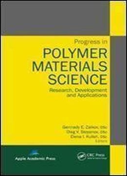 Progress In Polymer Materials Science: Research, Development And Applications