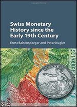 Swiss Monetary History Since The Early 19th Century