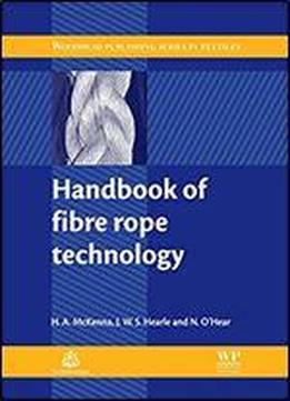 Handbook Of Fibre Rope Technology (woodhead Publishing Series In Textiles)
