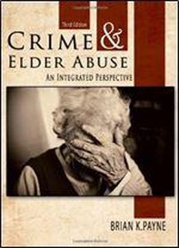Crime And Elder Abuse: An Integrated Perspective