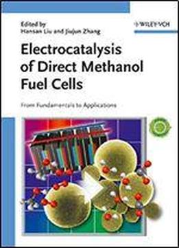 Electrocatalysis Of Direct Methanol Fuel Cells: From Fundamentals To Applications