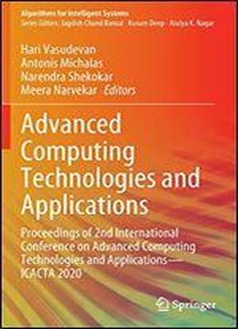 Advanced Computing Technologies And Applications: Proceedings Of 2nd International Conference On Advanced Computing Technologies And Applications - Icacta 2020