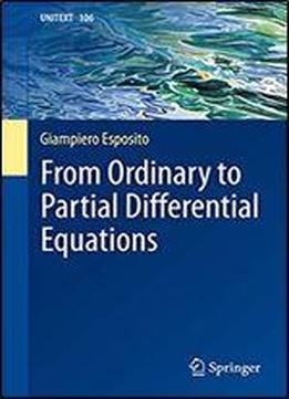 From Ordinary To Partial Differential Equations (unitext (106))