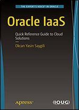 Oracle Iaas Quick Reference Guide To Cloud Solutions