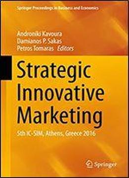 Strategic Innovative Marketing: 5th Ic-sim, Athens, Greece 2016 (springer Proceedings In Business And Economics)