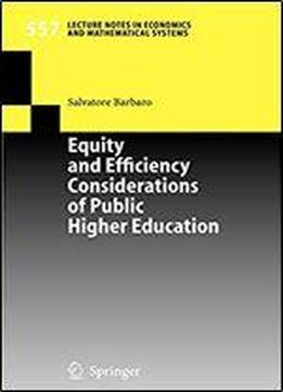 Equity And Efficiency Considerations Of Public Higher Education (lecture Notes In Economics And Mathematical Systems)