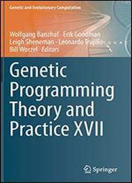 Genetic Programming Theory And Practice Xvii