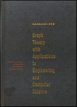 Graph Theory With Applications To Engineering And Computer Science