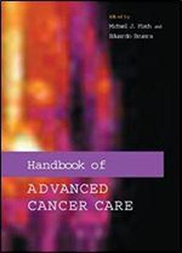 Handbook Of Advanced Cancer Care