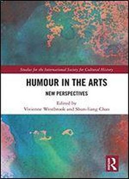 Humour In The Arts: New Perspectives