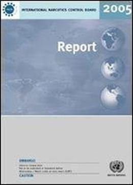 Report Of The International Narcotics Control Board 2005