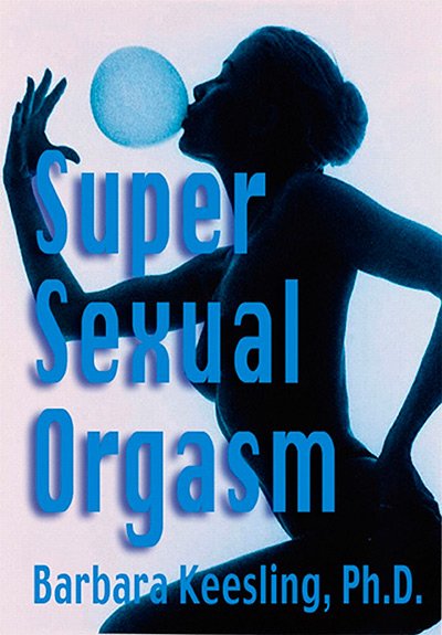Super Sexual Orgasm: The Secret Revealed
