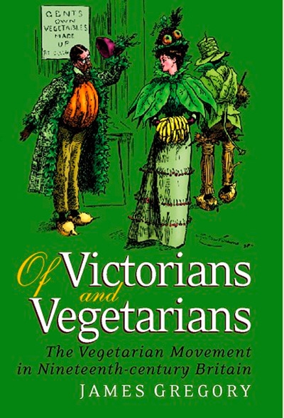 Of Victorians and Vegetarians The Vegetarian Movement in Nineteenth-Century Britain