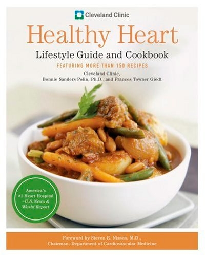 Cleveland Clinic Healthy Heart Lifestyle Guide and Cookbook Featuring more than 150 tempting recipes